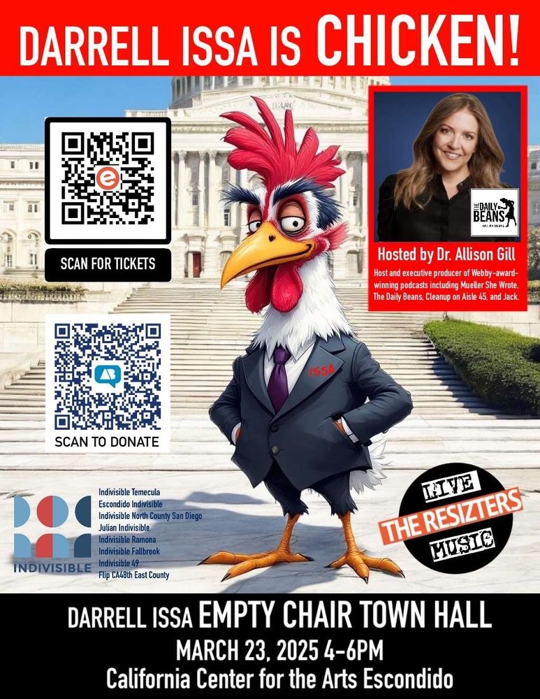 Darrell Issa Empty Chair Town Hall. California Center for the Arts Escondido March 23 from 4-6pm.
Poster is a rooster wearing a suit with an arrogant look. 