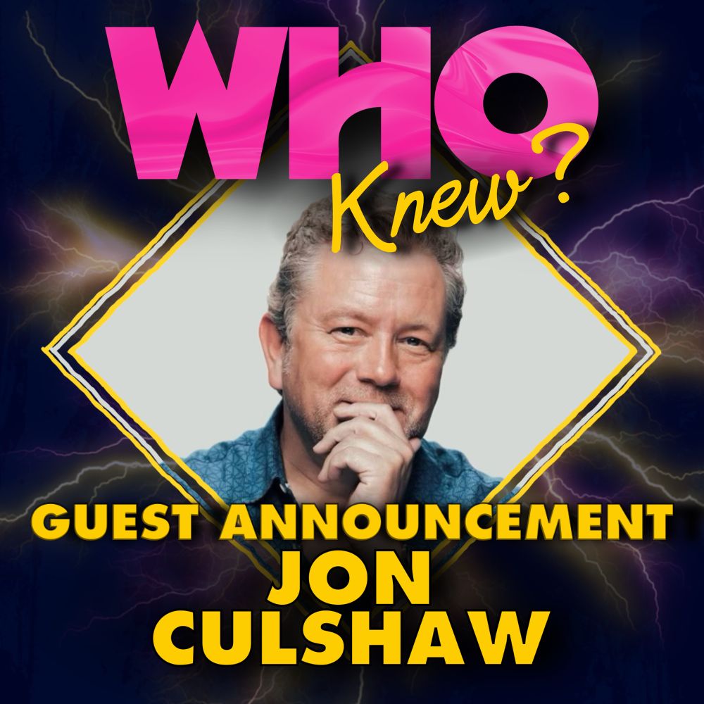 A guest announcement graphic showing Jon Culshaw as the next guest announce on Who Knew?