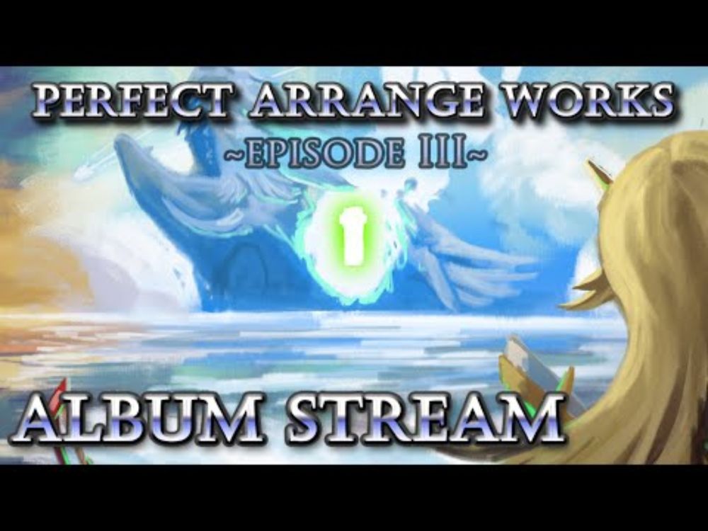 FULL ALBUM: Perfect Arrange Works ~Episode III~