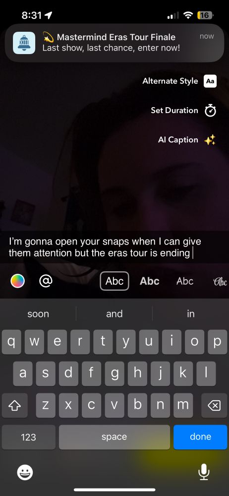 Screenshot of a video on snapchat saying “I’m gonna open your snaps when I can give them attention but the eras tour is ending” and a swift alert saying last show, last chance, enter now 