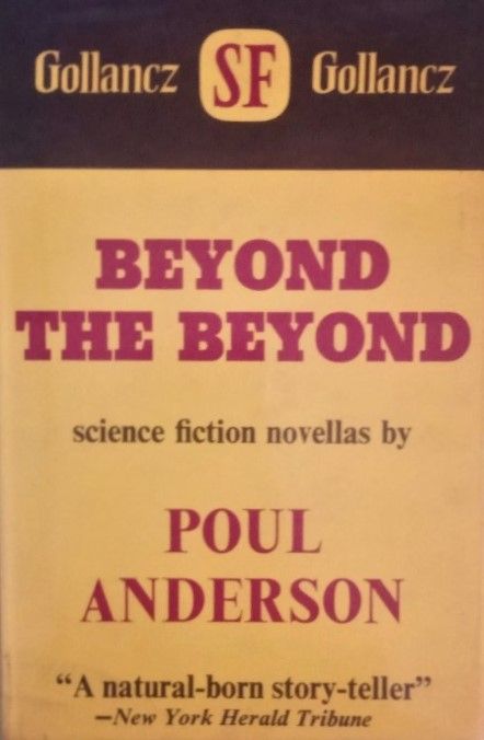 Front cover of 'Beyond the Beyond', a collection of science fiction novellas by Poul Anderson, published by Gollancz in 1960.