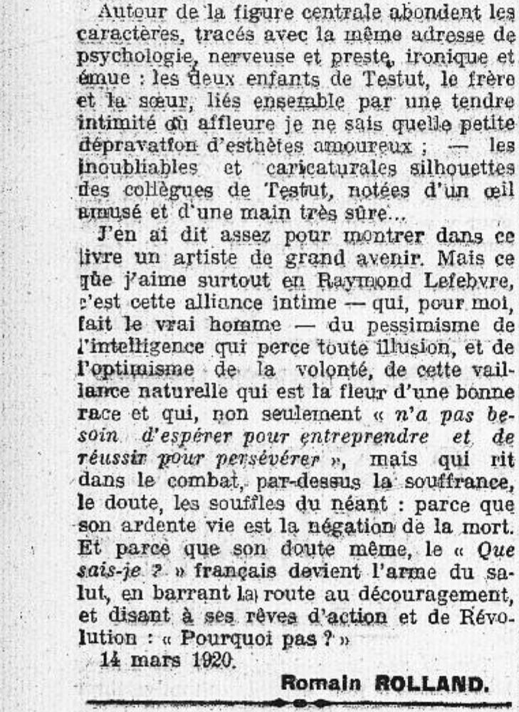 Extrait de la recension du roman de Raymond Lefebvre, où Romain Rolland introduit la remarque qui sera reprise et rendue célèbre par Gramsci: «Mais ce que j'aime surtout en Raymond Lefebvre, c'est cette alliance intime – qui pour moi fait le vrai homme – du pessimisme de l'intelligence qui perce toute illusion, et de l'optimisme de la volonté...»