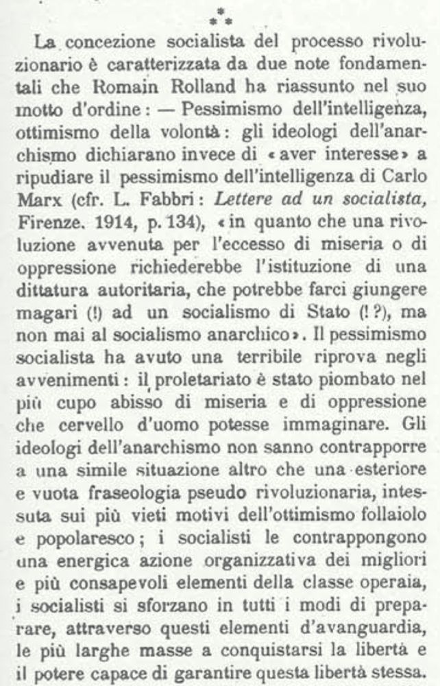 Antonio Gramsci: «La concezione socialista del processo rivoluzionario è caratterizzata da due note fondamentali che Romain Rolland ha riassunto nel suo motto d'ordine: — Pessimismo dell'intelligenza, ottimismo della volontà...»