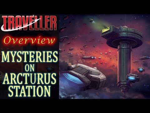 Traveller: Mysteries on Arcturus Station - RPG Overview