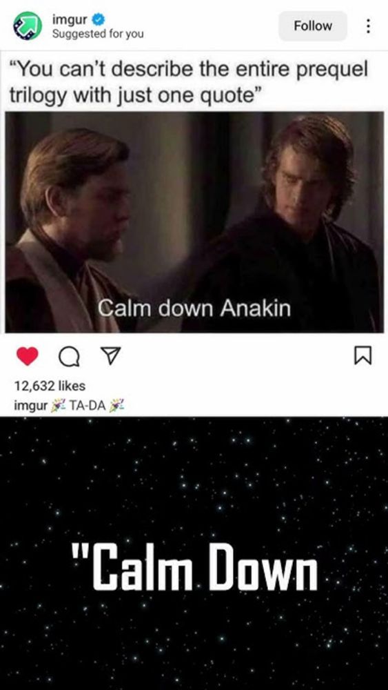 "Calm Down Anakin" - Star Wars on Instagram #starwars #prequeltrilogy #anakinskywalker