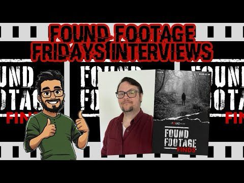 Found Footage Fridays Interviews | Found Footage Finds