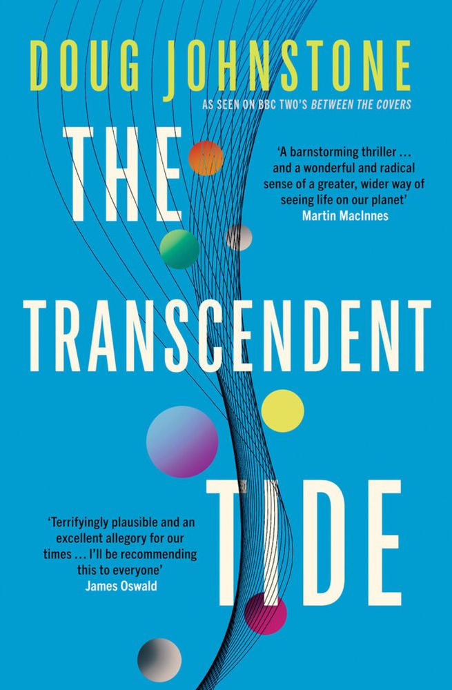 The book cover of THE TRANSCENDENT TIDE by Doug Johnstone has a geometric pattern of colorful circles on a blue background.