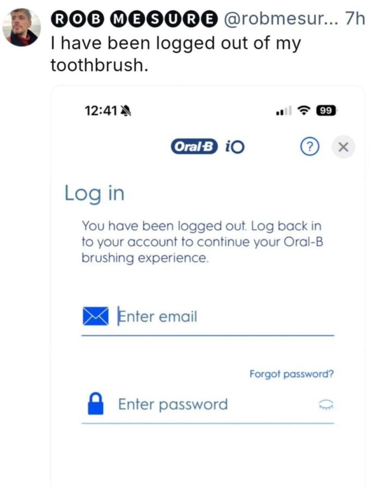 Tweet with a screenshot of Oral-B (!) log in form. Screenshot has text "You have been logged out. Log back in to your account to continue your Oral-B brushing experience." Tweet is titled "I have been logged out of my toothbrush."