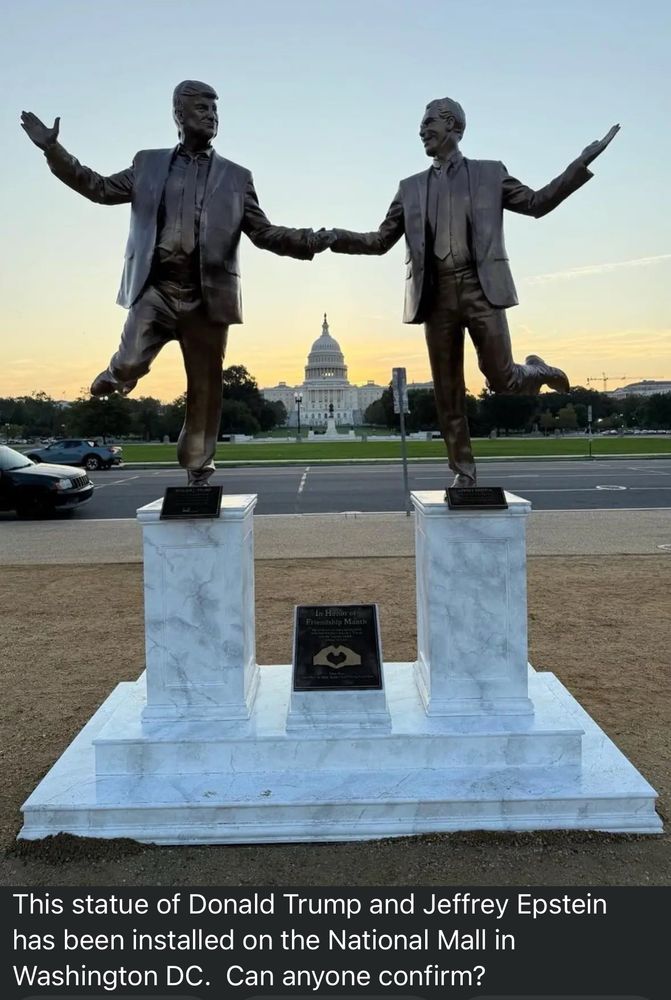 Photo of a statue of Donald J Trump and his best friend, Jeffrey Epstein installed on the National Mall in Washington DC.