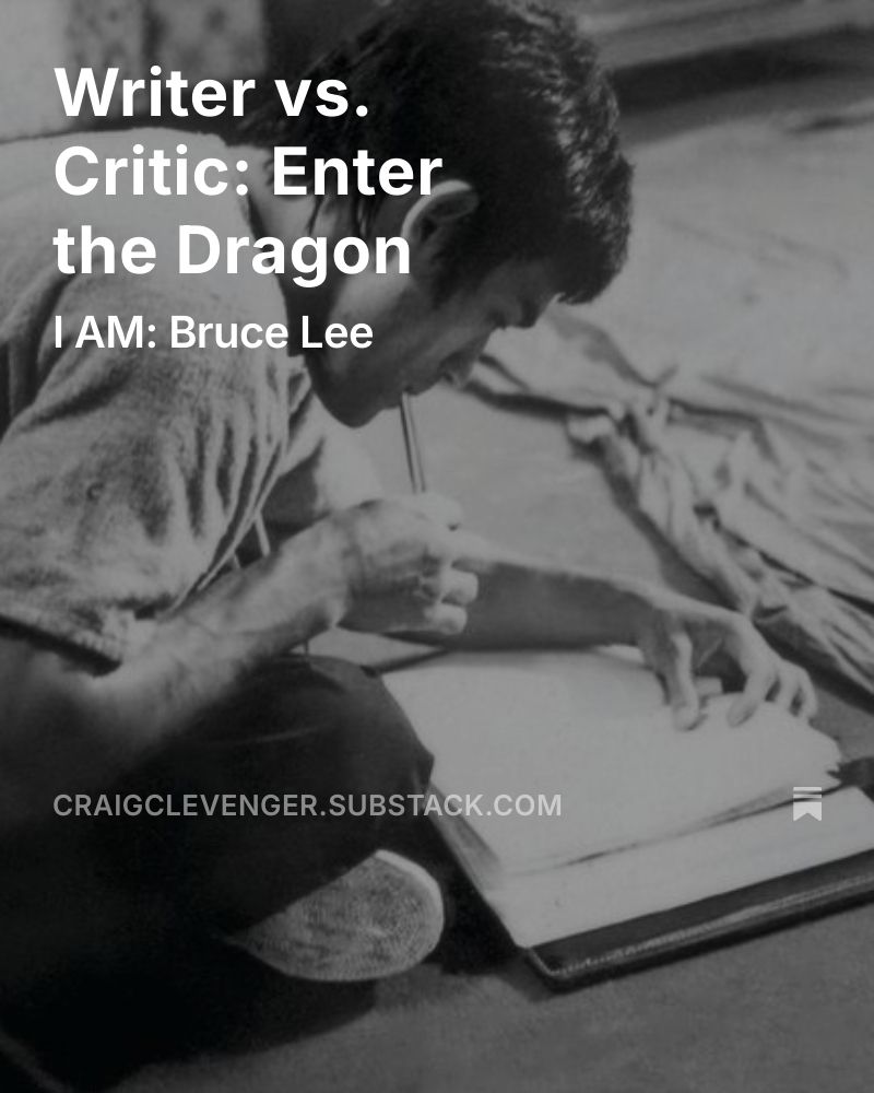 "Writer vs. Critic: Enter the Dragon (I AM: Bruce Lee)" Post title superimposed over a photograph of Bruce Lee with his notebook. Bonus alt text: I've never seen 'Enter the Dragon.' That'll be our secret, K?