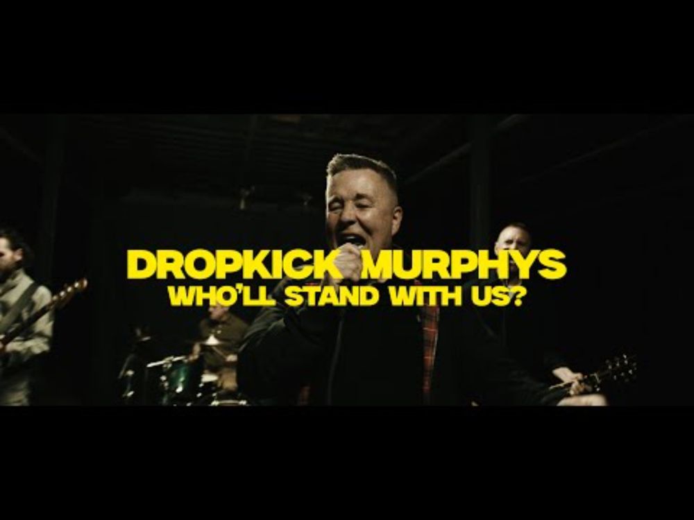 Dropkick Murphys "Who'll Stand With Us?" Music Video
