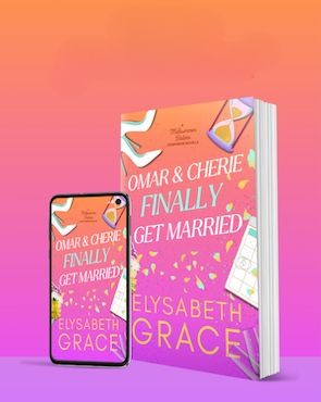 Background colors are coral and pink. The images are a cell phone and a paperback, with the cover image for Omar & Cherie Finally Get Married, by Elysabeth Grace. Cover images include white high heels, an hour glass, calendar, and flowres.