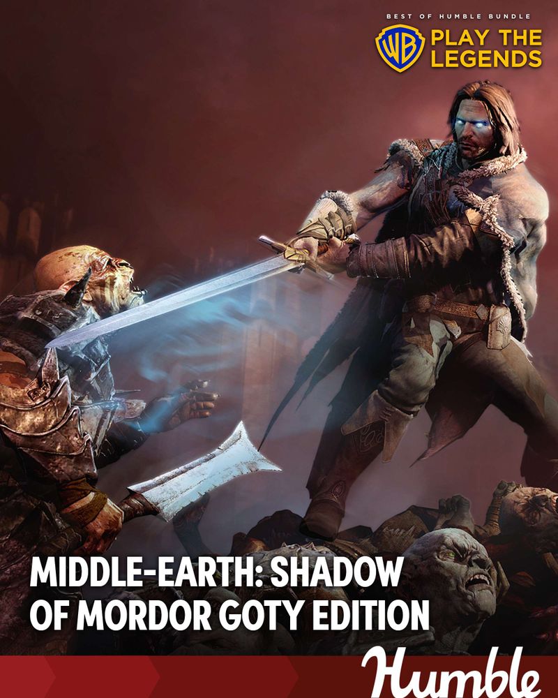 Best of Humble Bundle: WB Play the Legends featuring Middle-earth: Shadow of Mordor GOTY Edition