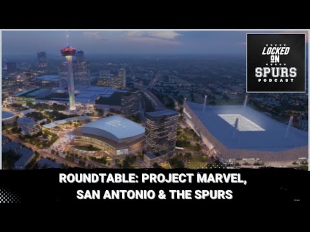 Roundtable: Project Marvel, San Antonio & the Spurs