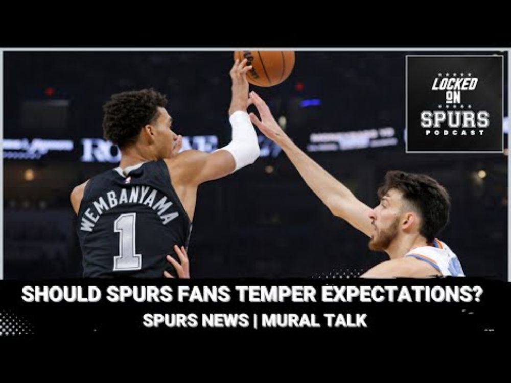 ​Should San Antonio Spurs fans temper expectations?