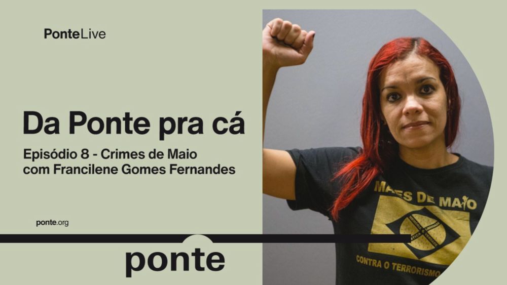 Fran, das Mães de Maio: 'piorou muito essa conduta racista e classista da engrenagem que a violência tem' - Ponte Jornalismo