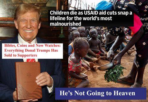Image of Donald Trump with Trump bible, contrasted with headline regarding end of USAID program and starving children in Sudan. 