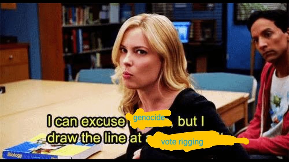 The "I can excuse" meme from Community changed to "I can excuse genocide but I draw the line at vote rigging"