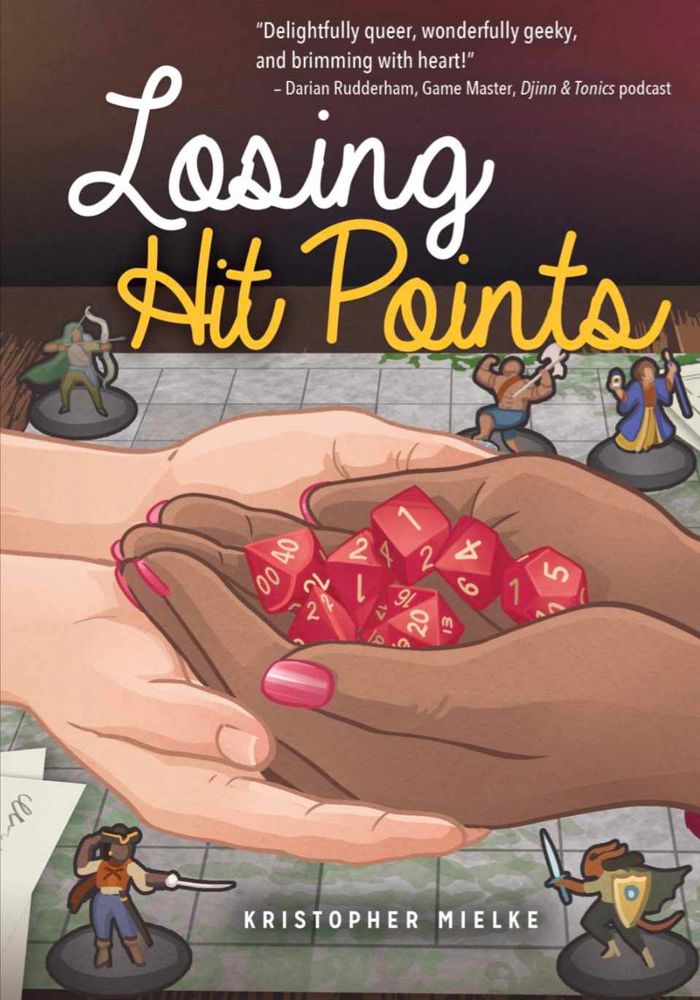 The cover of my young adult romance novella, Losing Hit Points. Illustrated by Kate Phillips. The hands of the main characters, Journey and Rumour, cup an assortment of dice together. They hold their hands above a dungeon grid and mini-figures.