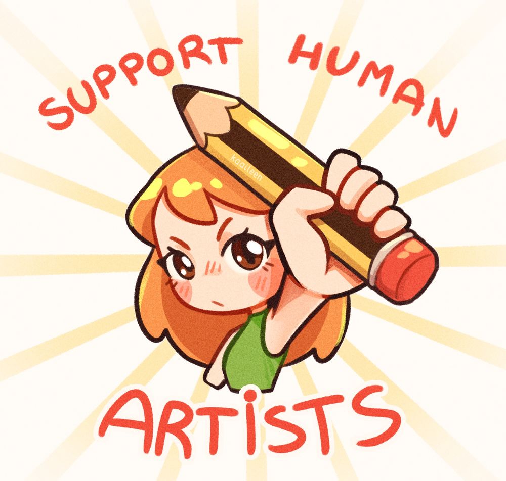 Little illustration of a girl holding a pencil and the text "support human artists"