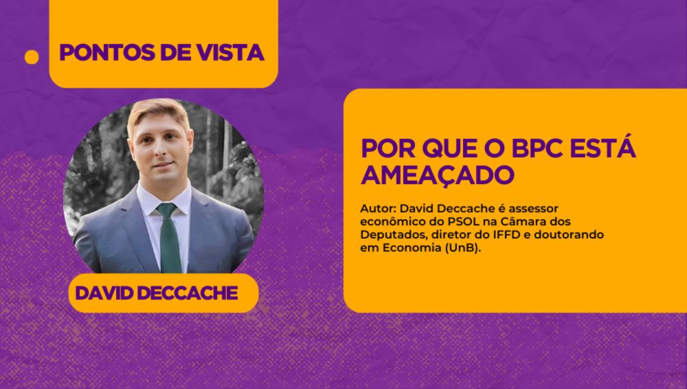 Por que o BPC está ameaçado | Fundação Lauro Campos e Marielle Franco