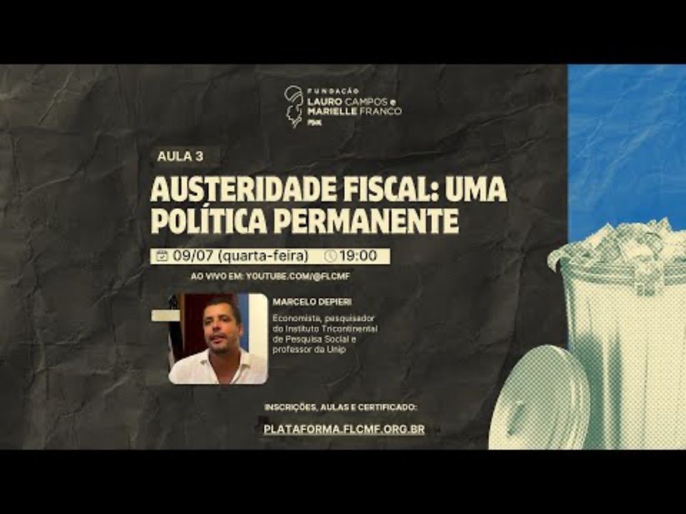"Austeridade fiscal: uma política permanente" - Aula 3 do curso "Entendendo a Economia Brasileira"