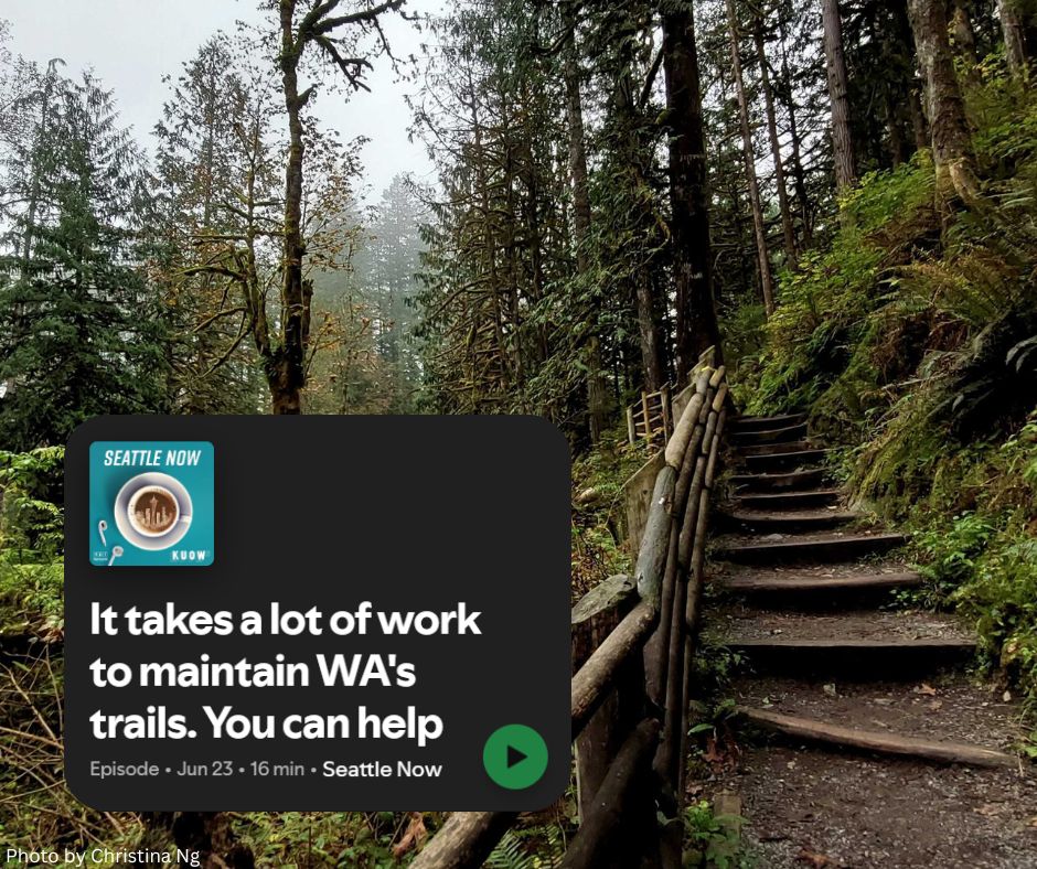 Image of podcase episode screenshot in left hand corner "It takes a lot of work to maintain WA's trails. You can help" 

Background is  mossy evergreens on a foggy day with a staircase on the lefthand side.