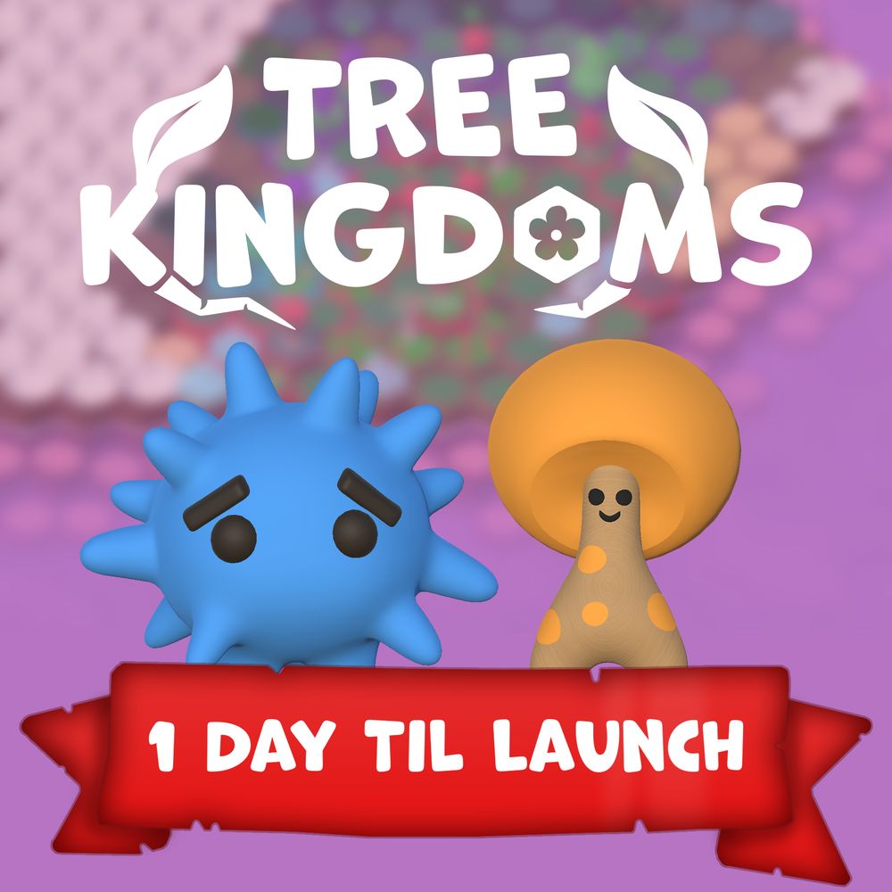 Two characters from the game Tree Kingdoms. One styled like a horse chestnut the other like a mushroom. Above them the game title "Tree Kingdoms" Below them a banner with the words "1 day til launch" 