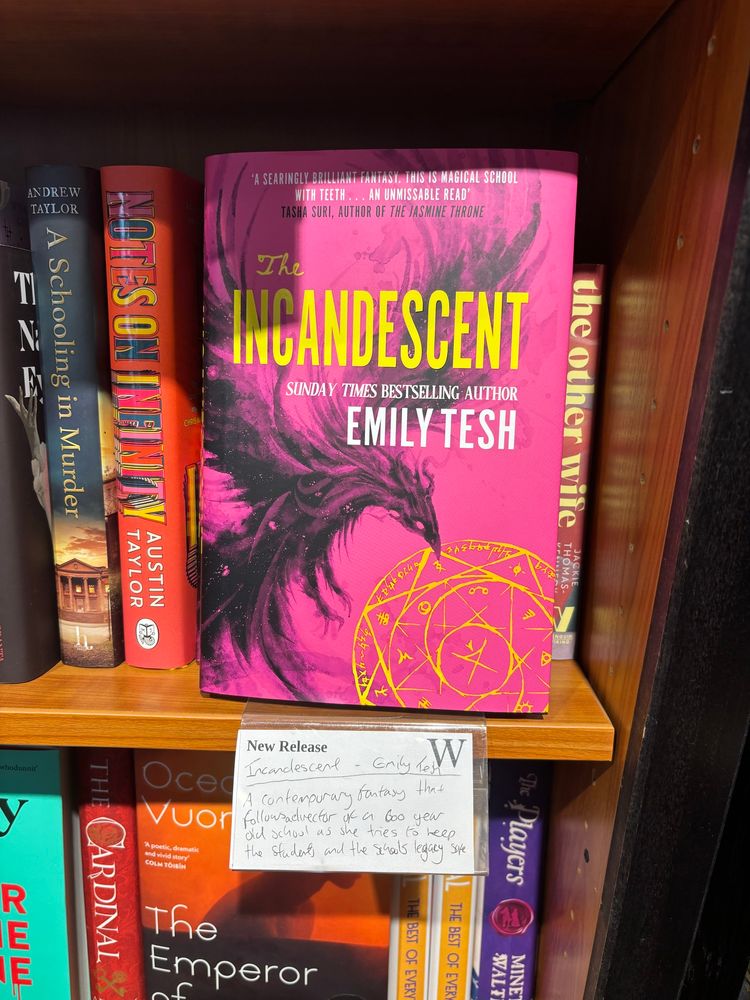 THE INCANDESCENT by Emily Tesh, face out in Waterstones.