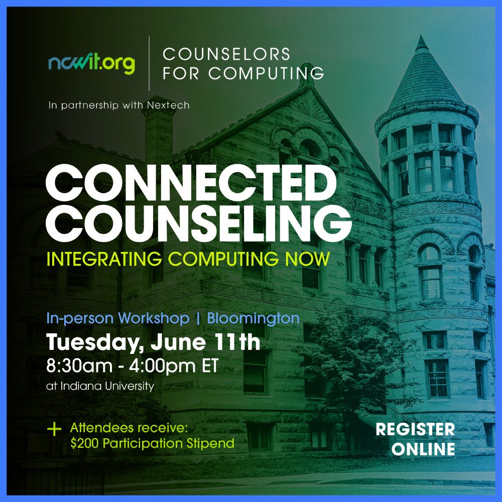 Green and blue graphic with a background image of Bloomington University in the background, the ncwit.org | Counselors for Computing logo, and text: “In partnership with Nextech; Career Counseling; Future Ready Students; Virtual Workshop for Indiana Counselors | Wednesday, June 11th | 8:30 am - 3:00 pm ET | Register Online”
