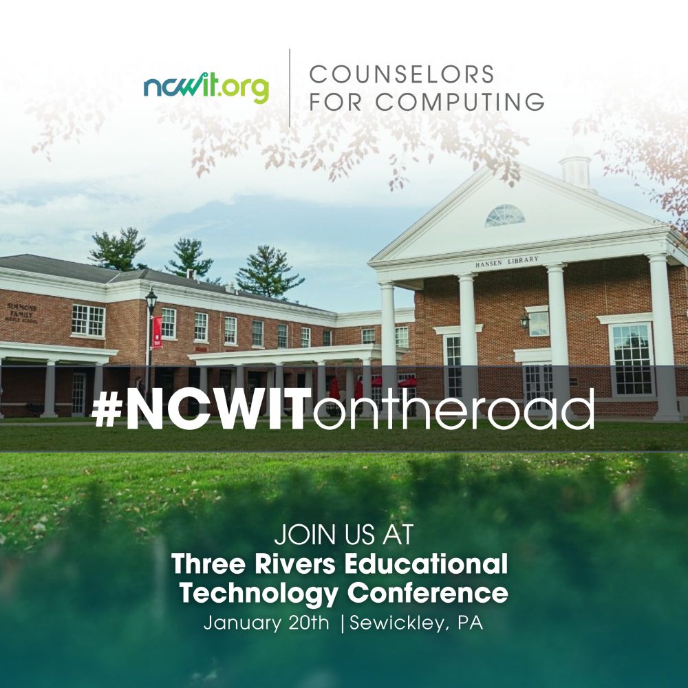 Design featuring the full color ncwit.org | Counselors for Computing logo above a photo of the Sewickley Academy at a wide angle and text: "#NCWITontheroad; Join us at Three Rivers Educational Technology Conference; January 20th | Sewickley, PA"