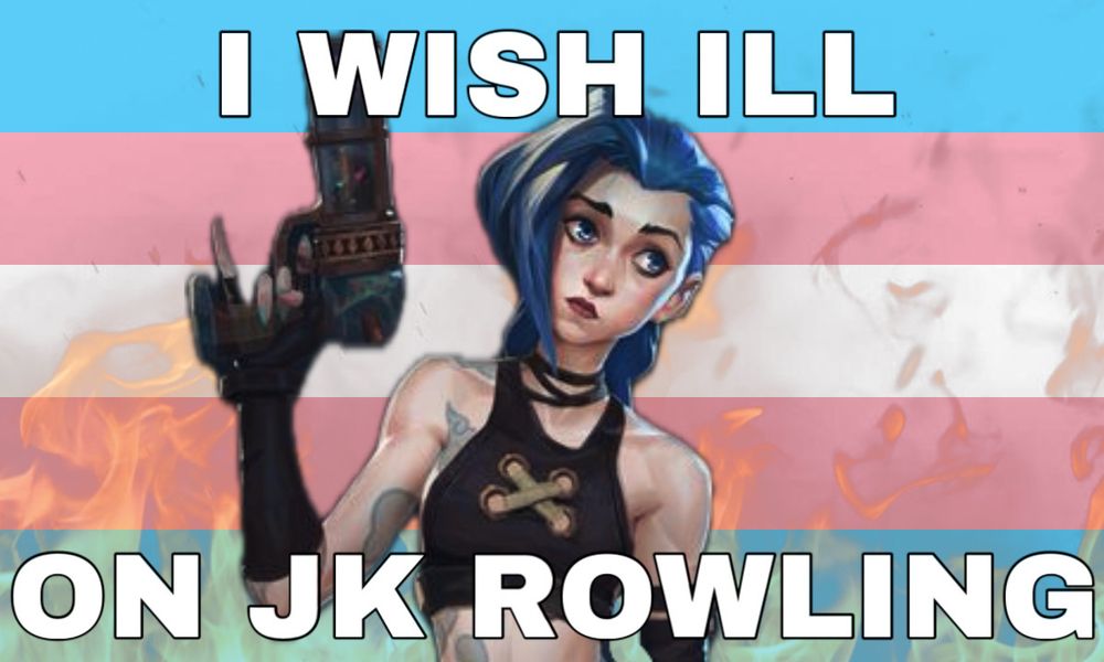 jinx arcane standing in front of the trans flag with a gun and bold white text that says “i wish ill on jk rowling”