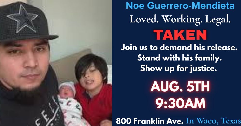 On 5 August from 9:30am -11:00am, we are calling all those who stand against the mistreatment of immigrants to join us along Franklin Ave near the Federal Building, 800 Franklin Ave in Waco. We are su...