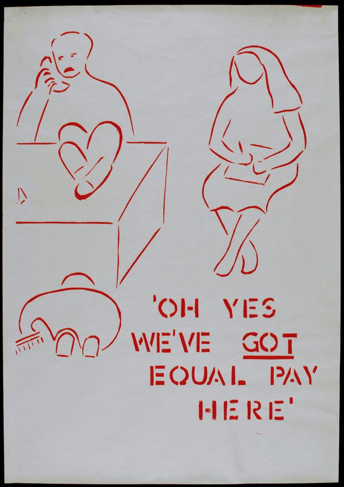 A simple poster showing three characters. One (a man) is sitting at a desk talking on the phone with his feet up. Another (a woman) is sat next to him taking (his) notes. Another (presumably a woman) is on the floor scrubbing. The text reads as follows and is what the man is saying on his call: 'OH YES WE'VE GOT EQUAL PAY HERE'.