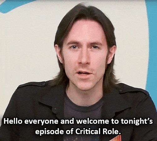 Matt Mercer says, "Hello, and welcome to tonight's episode of Critical Role."