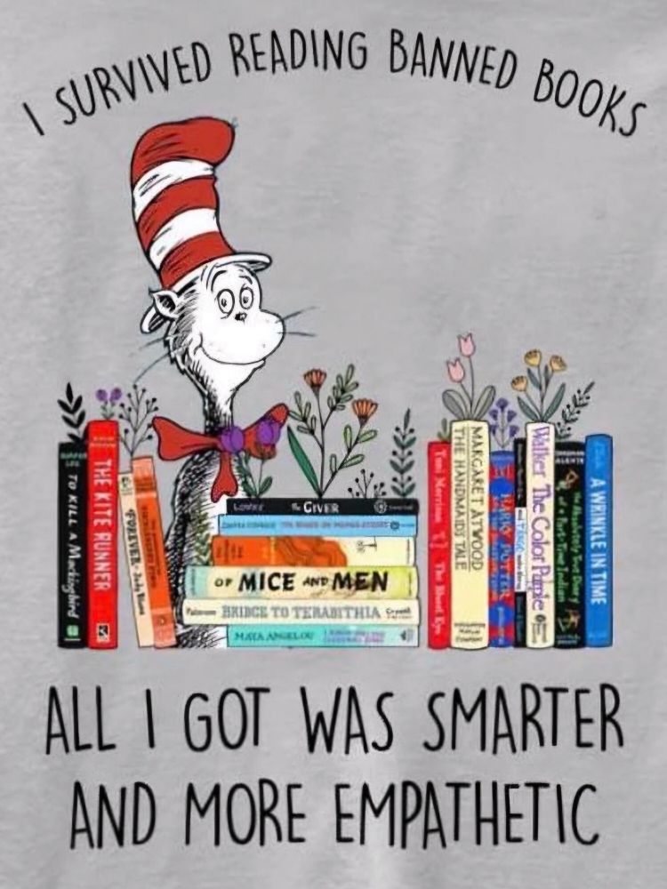 The Cat in the Hat sits behind a stack of banned books. Text is: “I survived reading banned books. All I got was smarter and more emphatic”