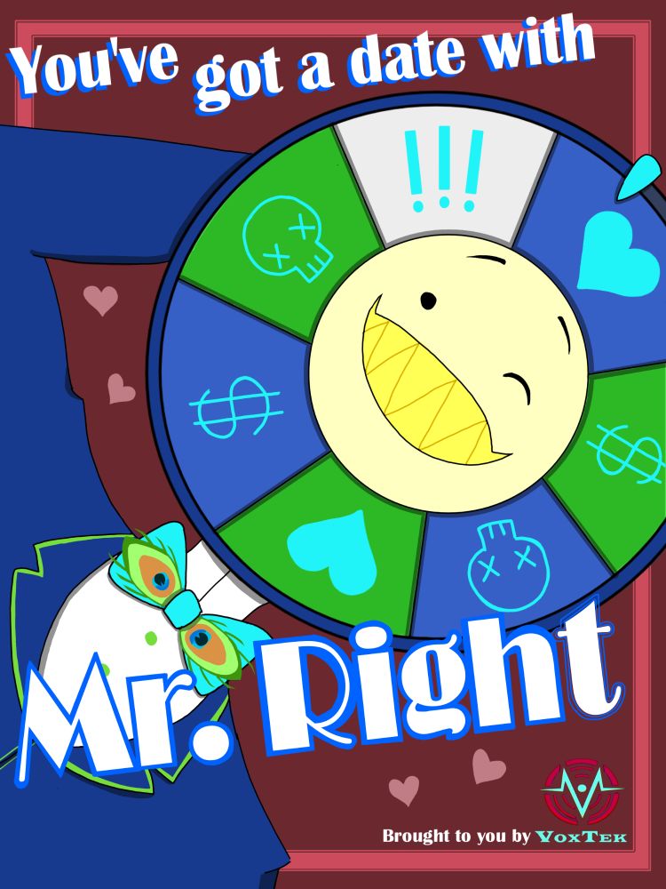 A promotional poster for Murray Right's game show, Wheel of Fate. He has a game show wheel as his head and a peacock themed bow tie. The words "You've got a date with Mr. Right" appear around him. In small text at the bottom it says "brought to you by Voxtek". 