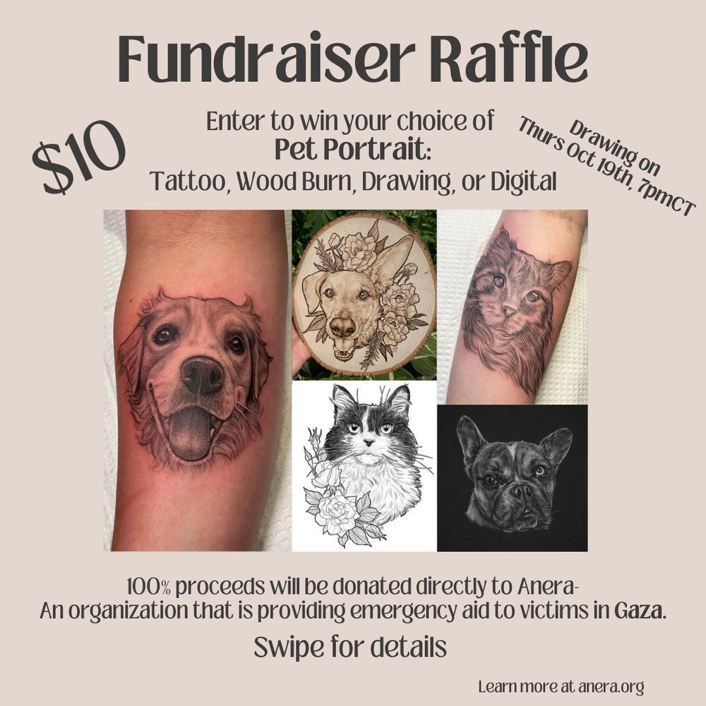 Infographic for pet portrait raffle, with examples of pet portrait tattoos, wood burn, and drawings. $10 per entry, raffle will be drawn this Thursday Oct 19th, 7pmCT.