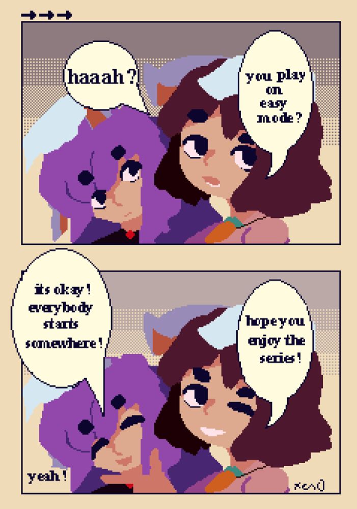 good ending
"haah?"
"you only play on easy mode?"

"its okay! everybody starts somewhere!"
"hope you enjoy the series!"