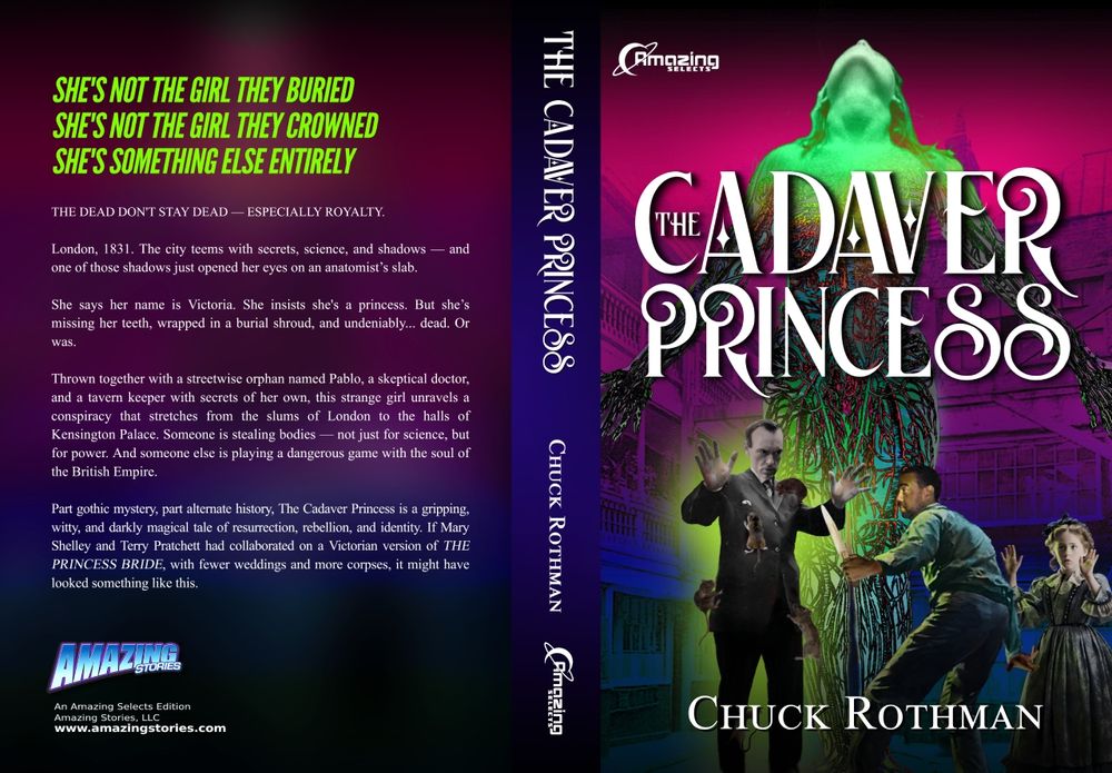 The Cadaver Princess
“A dark mélange of fantasy, horror, and history, The Cadaver Princess hooked me on the first page. Like Dickens crossed with Poe, there isn’t anything else quite like it.” -- Alan Steele