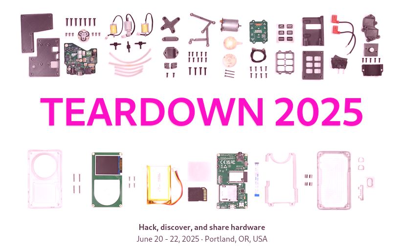 Teardown 2025 logo - "Hack, discover, and share hardware - June 20-22, 2025 - Portland, OR, USA