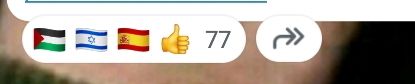 Fila de reacciones con emojis. El orden es: la bandera de Palestina, la bandera de Israel, la bandera de España y un pulgar hacia arriba