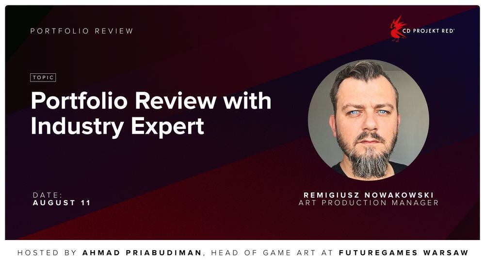 Crimson graphic shows CD Projekt Red Art Production Manager Remigiusz Nowakowski alongside the CD Projekt Red logo. Text reads: “Portfolio review with industry expert. Date: August 11.”