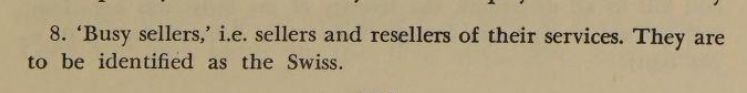 "‘Busy sellers,’ i.e. sellers and resellers of their services. They are to be identified as the Swiss."