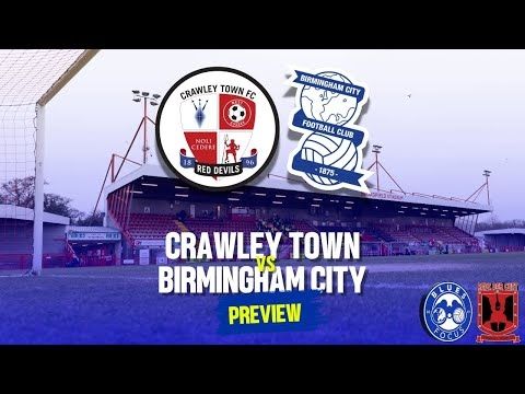 GOING TOP FOR CHRISTMAS? - Crawley Town Vs Birmingham City Match Preview