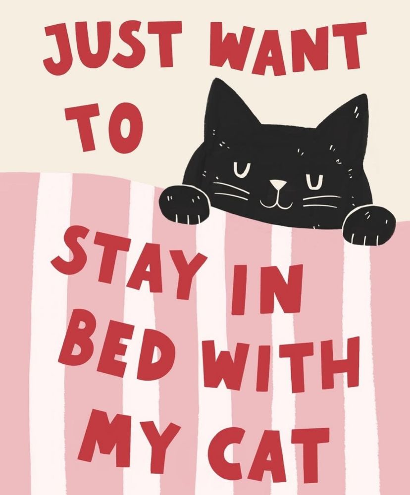 Das Bild zeigt eine Illustration einer schwarzen Katze, die neugierig über eine rosa-weiß gestreifte Decke schaut. Die Pfoten der Katze liegen auf der Decke, und ihr Gesicht wirkt entspannt und ein wenig verschlafen.

Der Text ist in großen, roten, verspielten Buchstaben über und unter der Katze angeordnet und lautet:

“JUST WANT TO STAY IN BED WITH MY CAT”

Die gesamte Illustration wirkt gemütlich, warm und humorvoll – passend zum Ausdruck, dass man am liebsten den Tag im Bett mit seiner Katze verbringen möchte.