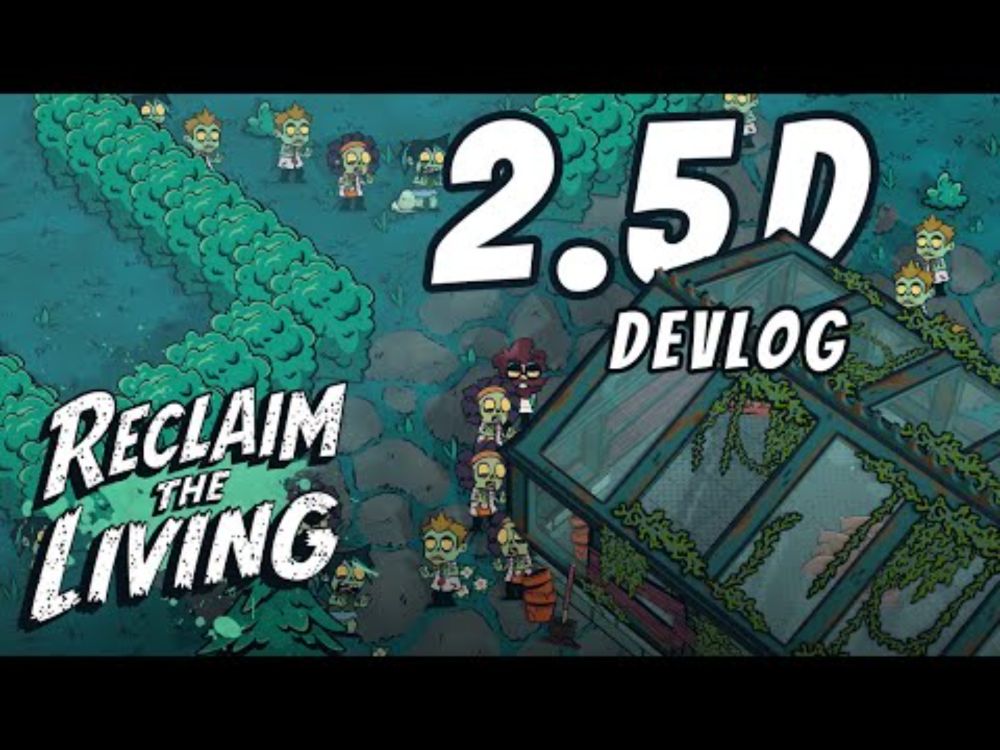 Unlocking the 3rd Dimension | Reclaim The Living: Devlog