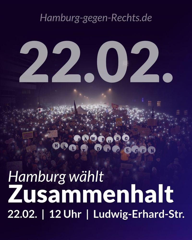 Aufruf zur Demo "Hamburg wählt Zusammenhalt" am 22.02. ab 12 Uhr, Ludwig-Erhard-Straße