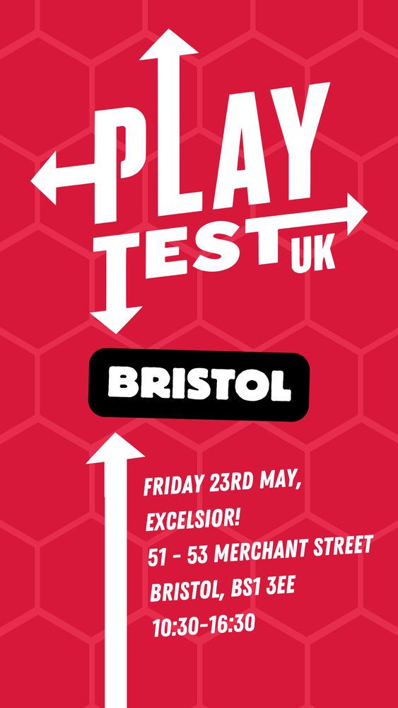Poster with details for Playtest UK Bristol: Friday 23rd May, Excelsior!, 51-53 Merchant Street, Bristol, BS1 3EE, 10:30-16:30