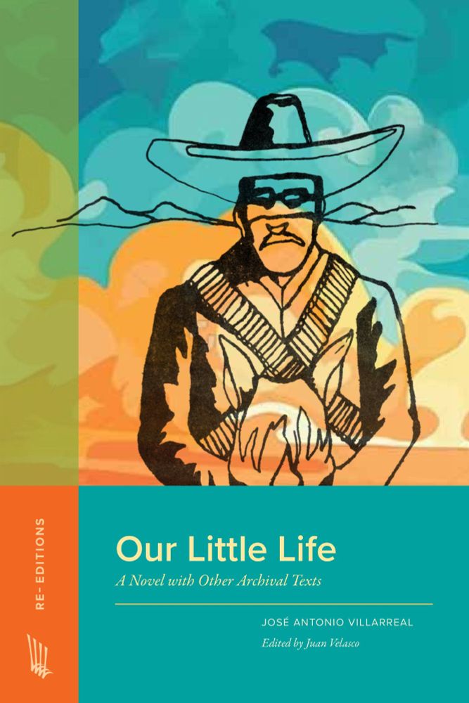 Book cover for "Our Little Life" by Jose Antonio Villareal, edited by Juan Velasco. The cover has an image of a line drawing of a bandido on a horse with some hills in the background. The drawing is from an early 1970s flyer for a local reading Velasco did in California.